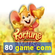 80 game com